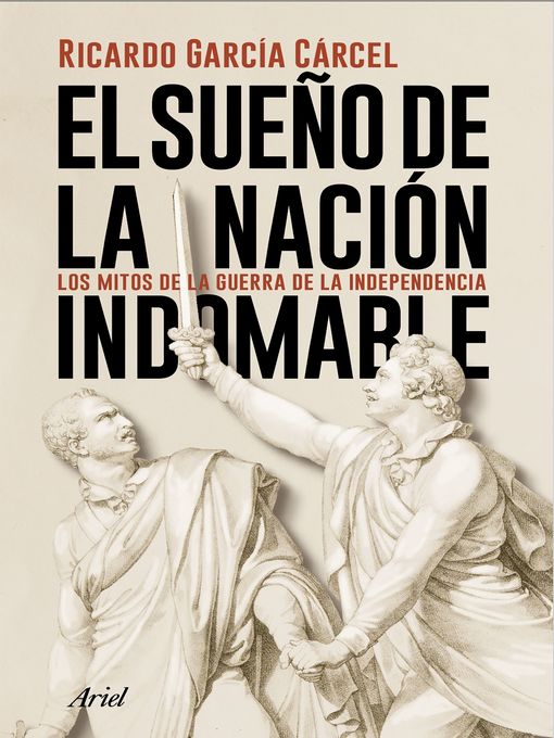 Title details for El sueño de la nación indomable by Ricardo García Cárcel - Available